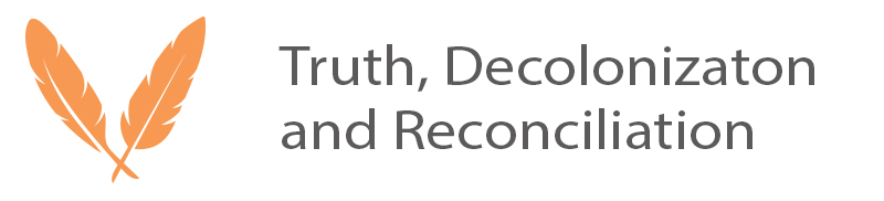 Truth, Decolonization and Reconciliation