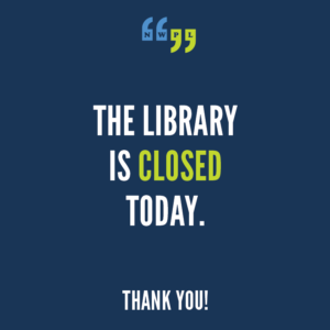 text on dark blue blackground that reads "the library is closed today. Thank you"