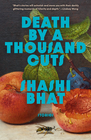 A realistic painting of two peach halves and some plums on a branch with a wasp crawling on the table in front of them is the background for the title and author, Death By a Thousand Cuts, Shashi Bhat.