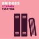 On a pink background, a dark maroon icon of three books on a shelf with the words, Bridges Literary Festival.