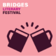 On a pink background, two dark maroon mugs clink and the text reads Bridges Literary Festival