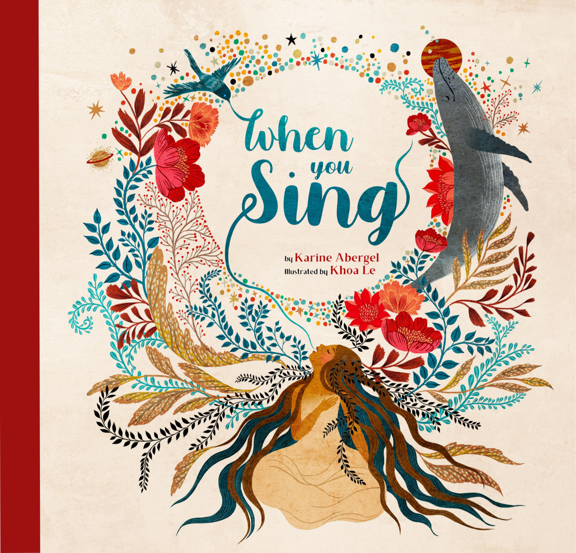 A fanciful illustration of a human figure with very long hair tilts their face upward and appears to be singing. Flowers, a whale, a bird and stars stream around a central circle with the book title, When You Sing.