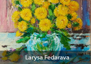 A painting of yellow flowers. The artist's name, Larysa Fedarava, appears across the bottom.