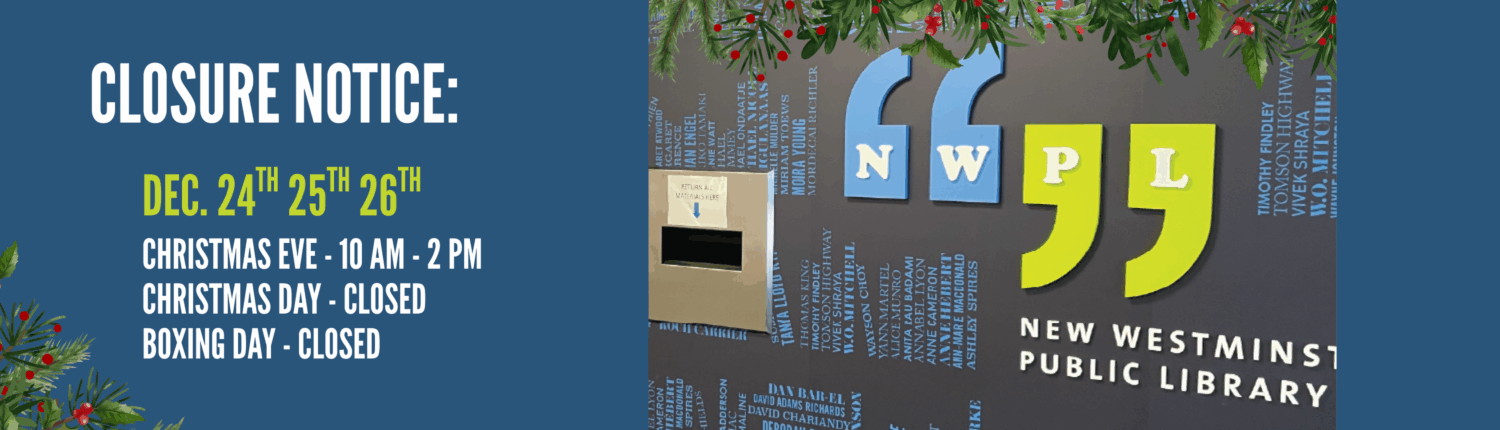 Closure notice: Dec. 24th 25th 26th. Christmas Eve - 10am-2pm. Christmas Day - closed. Boxing Day - closed.