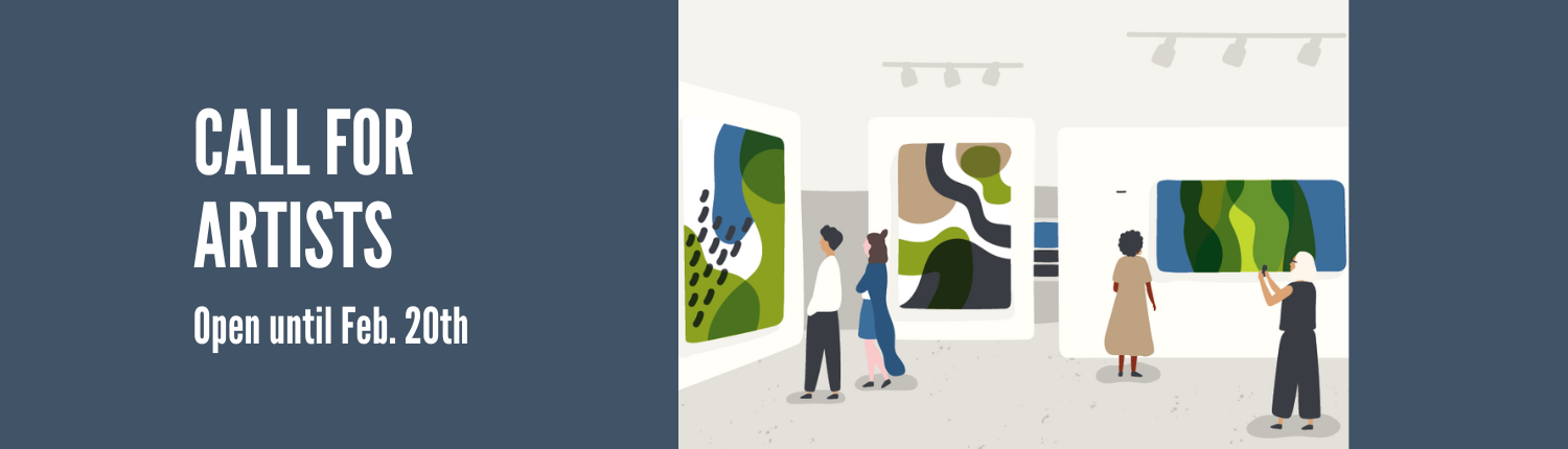 Call for Artists. Open until Feb. 20th.