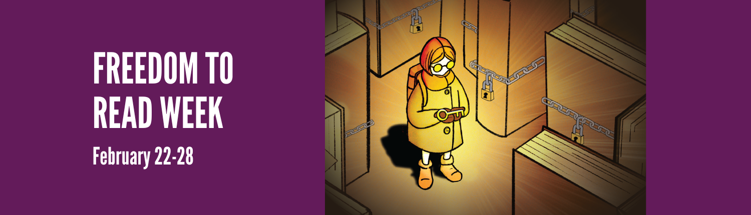 Freedom to Read Week. February 22-28.