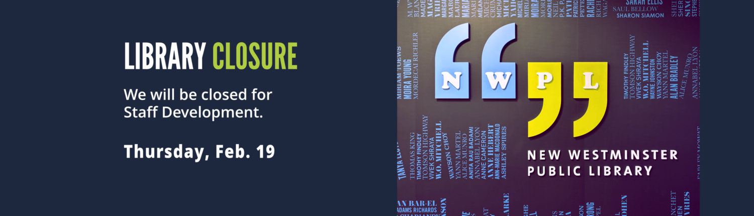 Library Closure. We will be closed for Staff Development. Thursday, Feb. 19.