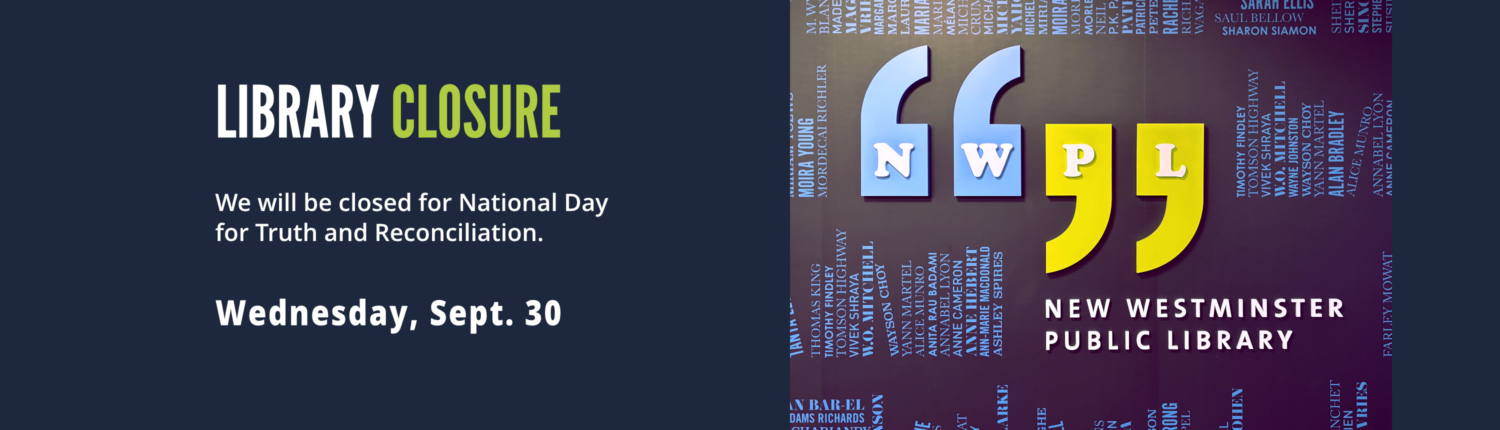 Library Closure. We will be closed for National Day for Truth and Reconciliation.